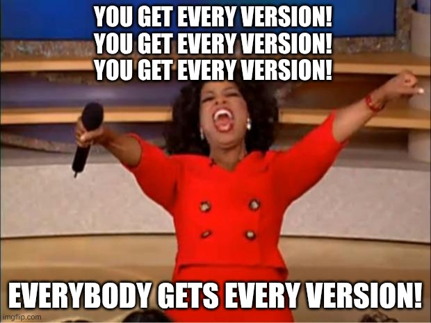 oprah shouting you get every version